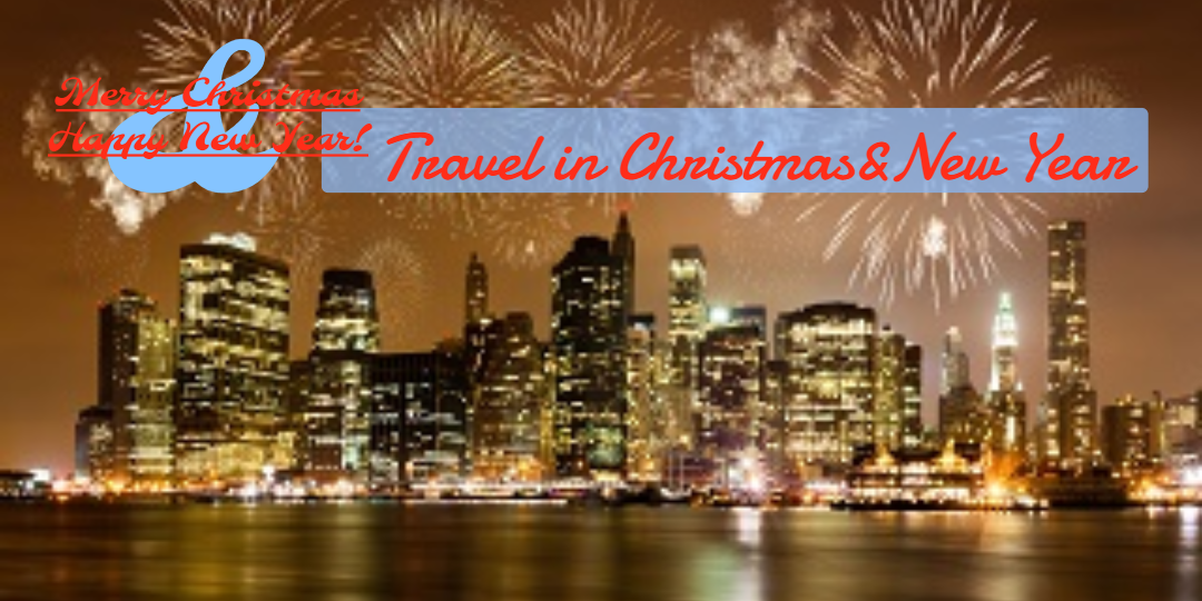 Travel with us in the Christmas and New Year!