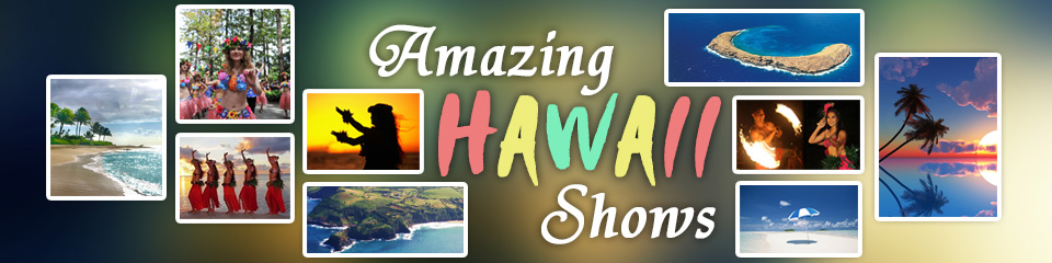 Hawaii Shows